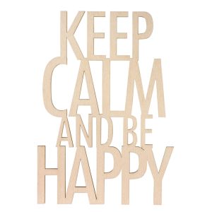 Holzschrift Keep calm..be happy FSC100%