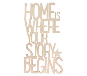 Holzschrift 'Home ..story begins'FSC100%