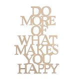 Holzschrift 'Do more of what..',FSC 100%